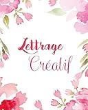 Image de Lettrage créatif: Un livre de pratique de la calligraphie (French Edition)