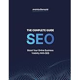 The Complete SEO Guide: Boost Your Online Business Visibility with SEO!