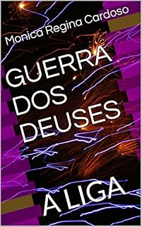 Livro GUERRA DOS DEUSES: A LIGA (GUERRA DOS DEUSES - Trilogia Livro 1)