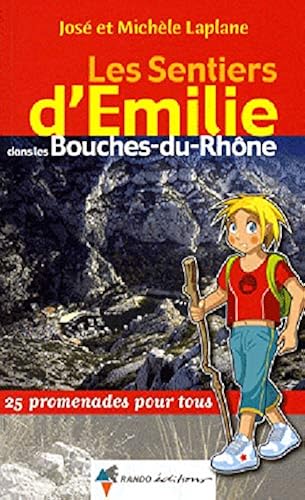 Download Les sentiers d'Emilie dans les Bouches-du-Rhône : 25 promenades pour tous PDF