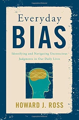Download Everyday Bias: Identifying and Overcoming Unconscious Judgements in Our Daily Lives PDF