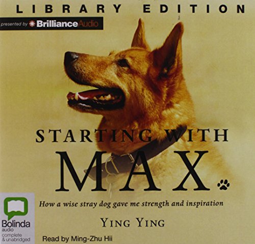Starting with Max: How a Wise Stray Dog Gave Me Strength and Inspiration