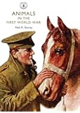 Animals in the First World War (Shire Library)
