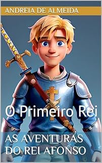 Livro As Aventuras do Rei Afonso: O Primeiro Rei