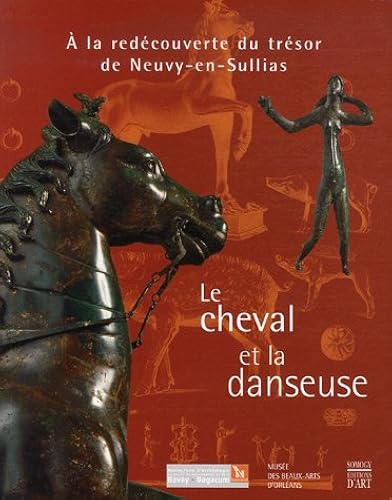 Download Le cheval et la danseuse : A la redécouverte du trésor de Neuvy-en-Sullias PDF