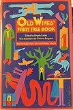 OLD WIVES FAIRY TALE BOOK (Pantheon Fairy Tale & Folklore Library) by 