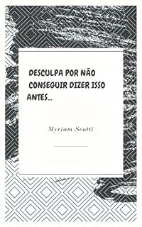 Livro Desculpa por não conseguir dizer isso antes... (Cartas Livro 1)