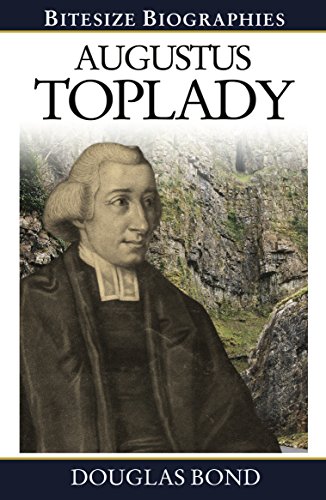 Augustus Toplady (Bitesize Biographies Book 4)