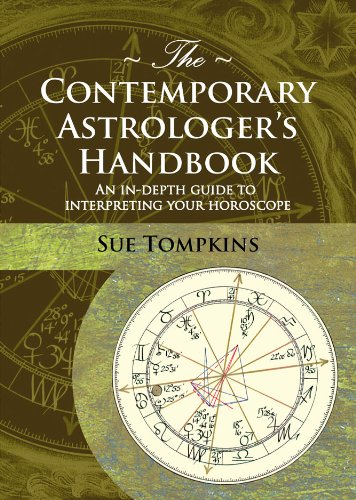The Contemporary Astrologer's Handbook: An In-depth Guide to Interpreting Your Horoscope (Astrology by Sue Tompkins
