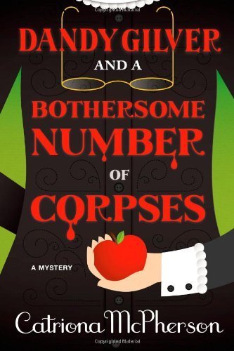 Dandy Gilver and a Bothersome Number of Corpses: A Mystery by Catriona McPherson (2013-11-19)