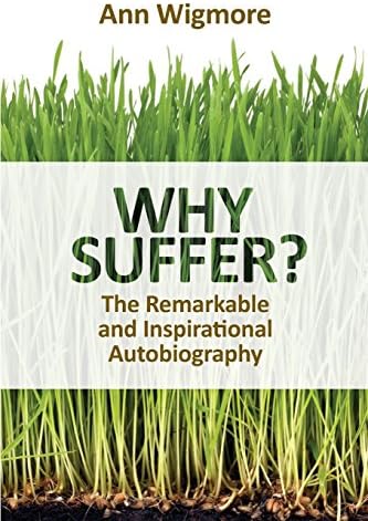 Why Suffer?: How I Overcame Illness and Pain Naturally