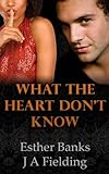 What The Heart Don't Know (A BWWM Romance Story Book 2)