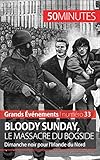 Image de Bloody Sunday, le massacre du Bogside: Dimanche noir pour l’Irlande du Nord (Grands Événements t. 33) (French Edition)