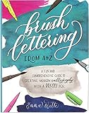 Brush Lettering from A to Z: A Fun and Comprehensive Guide to Creating Modern Calligraphy with a Bru Brush Lettering from A to Z: A Fun and Comprehensive Guide to Creating Modern Calligraphy with a Bru