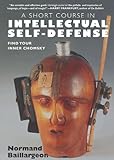 A Short Course in Intellectual Self-Defense