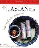 The Asian Diet: Get Slim and Stay Slim the Asian Way (Capital Lifestyles) by Diana My Tran, Idamarie Laquatra