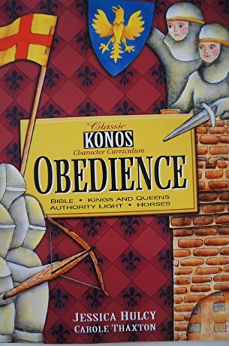 Classic Konos Character Curriculum: Obedience Unit (Bible, Kings and Queens, Authority Light, Horses)