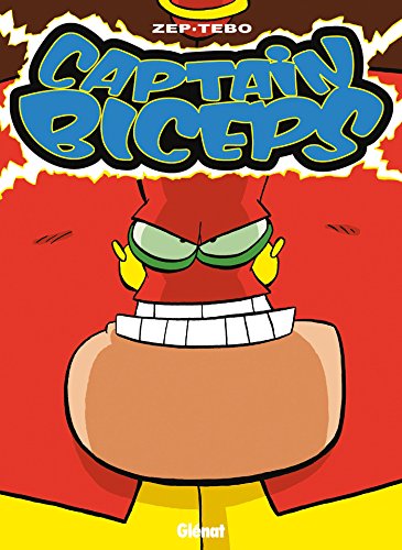 Captain Biceps, Tome 3 : L'Invulnérable by Zep, Tébo