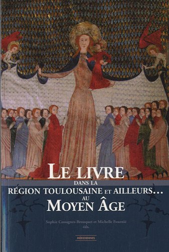 Le  livre dans la région toulousaine et ailleurs au Moyen âge