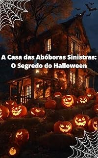 Livro A Casa das Abóboras Sinistras: O Segredo do Halloween