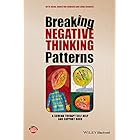 Breaking Negative Thinking Patterns: A Schema Therapy Self-Help and Support Book