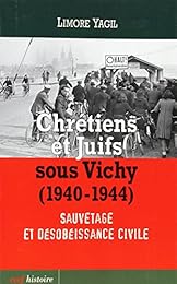 Chrétiens et Juifs sous Vichy, 1940-1944