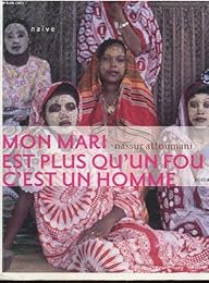 Mon mari est plus qu'un fou, c'est un homme
