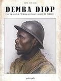 Demba Diop : Un tirailleur sénégalais dans la grande guerre by 