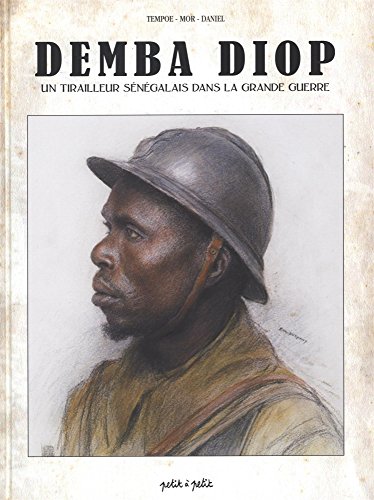 Demba Diop : Un tirailleur sénégalais dans la grande guerre by 