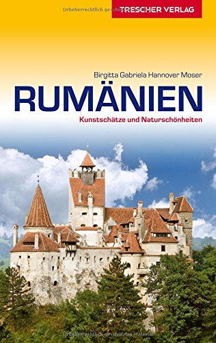 Reisefuhrer Rumanien Kunstschatze Und Naturschonheiten Trescher Reisefuhrer Amazon De Hannover Moser Birgitta Gabriela Bucher Reisefuhrer Rumanien Kunstschatze Und Naturschonheiten Trescher Reisefuhrer Amazon De Hannover Moser Birgitta Gabriela Bucher