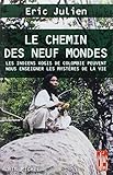 Chemin Des Neuf Mondes (Le) (Collections Spiritualites) by Eric Julien (2001-11-01) by