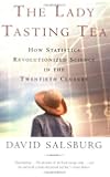 The Lady Tasting Tea: How Statistics Revolutionized Science in the Twentieth Century