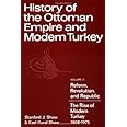 History of the Ottoman Empire and Modern Turkey: Volume 2, Reform, Revolution, and Republic: The Rise of Modern Turkey 1808–1