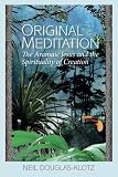 Original Meditation: The Aramaic Jesus and the Spirituality of Creation by Neil Douglas-Klotz, Fatima Lassar