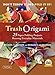 Trash Origami: 25 Paper Folding Projects Reusing Everyday Materials: Origami Book with 25 Fun Projects and Instructional DVD by Michael G. LaFosse, Richard L. Alexander