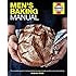 Men's Baking Manual: The complete guide to making and baking cakes, breads, pastries, pies and puddings