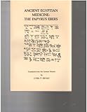 Ancient Egyptian Medicine: The Papyrus Ebers by
