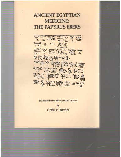 Ancient Egyptian Medicine: The Papyrus Ebers by