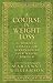A Course In Weight Loss: 21 Spiritual Lessons for Surrendering Your Weight Forever by Williamson, Marianne 1st (first) Edition (11/2/2010)