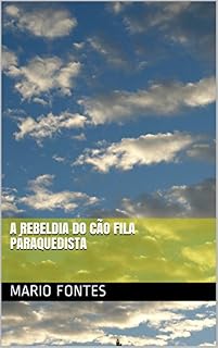 Livro A Rebeldia do Cão Fila Paraquedista