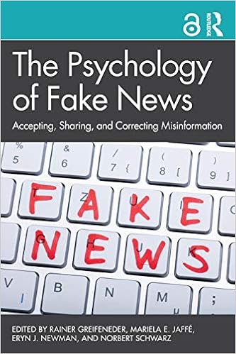 Buy The Psychology Of Fake News Accepting Sharing And Correcting Misinformation Book Online At Low Prices In India The Psychology Of Fake News Accepting Sharing And Correcting Misinformation Reviews Ratings