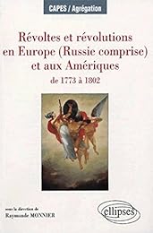 Révoltes et révolutions en Europe, Russie comprise, et aux Amériques
