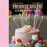 Primrose Bakery Celebrations by Lisa Thomas, Martha Swift