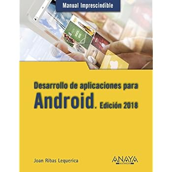 Desarrollo de aplicaciones para Android. Edición 2018 (Manuales Imprescindibles)