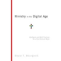 Ministry in the Digital Age: Strategies and Best Practices for a Post-Website World