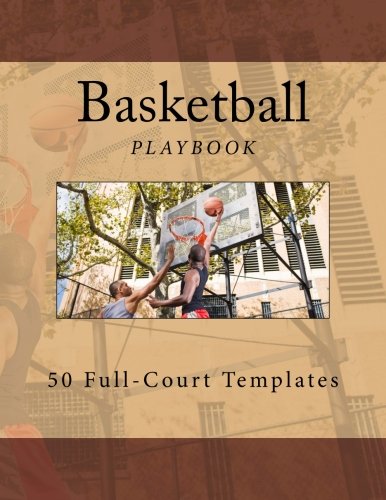 Download Basketball Playbook: 50 Full-Court Templates Download Basketball Playbook: 50 Full-Court Templates