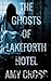 The Ghosts of Lakeforth Hotel