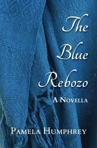 The Blue Rebozo: A Novella