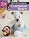 50 Cents a Pattern: Crocheted Bears: 20 On the Go projects by Val Pierce