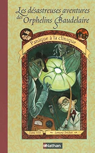 Download Les Désastreuses Aventures des orphelins Baudelaire, tome 8 : Panique à la clinique PDF